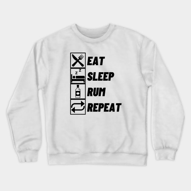 Eat Sleep Rum Repeat Crewneck Sweatshirt by Qkibrat